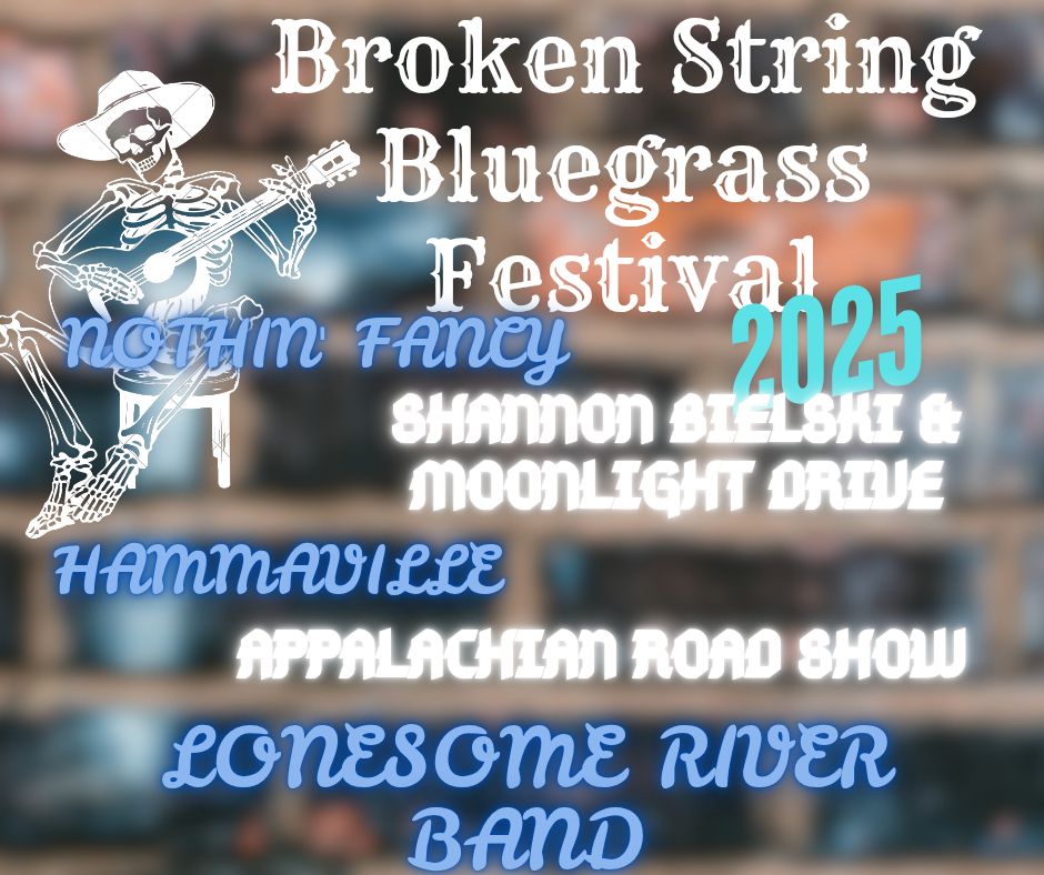 Bluegrass Roots & Rhythms: Celebrate the 5th Annual Broken Strings Bluegrass Festival